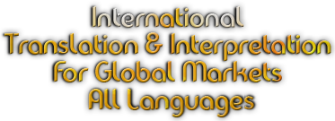 International Translation & Interpretation For Global Markets  All Languages